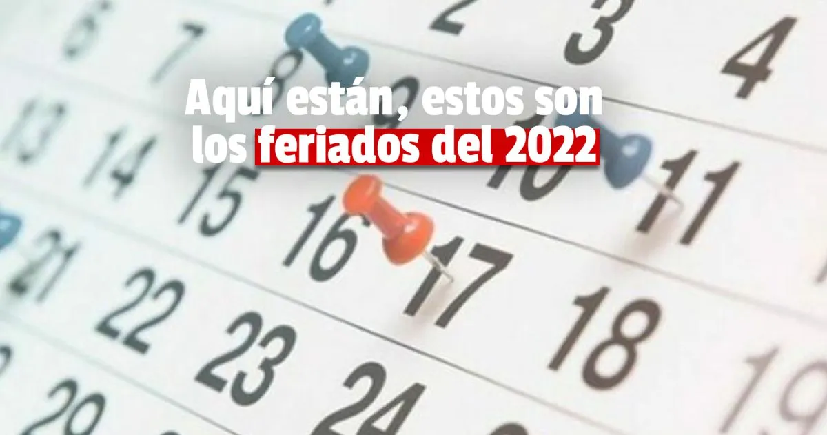 El gobierno confirmó cuáles serán los feriados correspondientes al 2022 |  0264Noticias - Noticias de San Juan