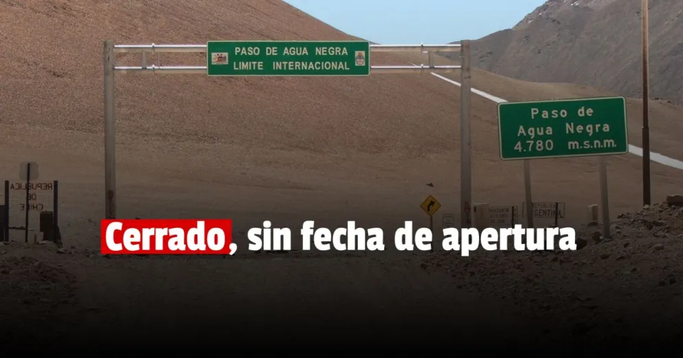 El Paso de Agua Negra continuará cerrado