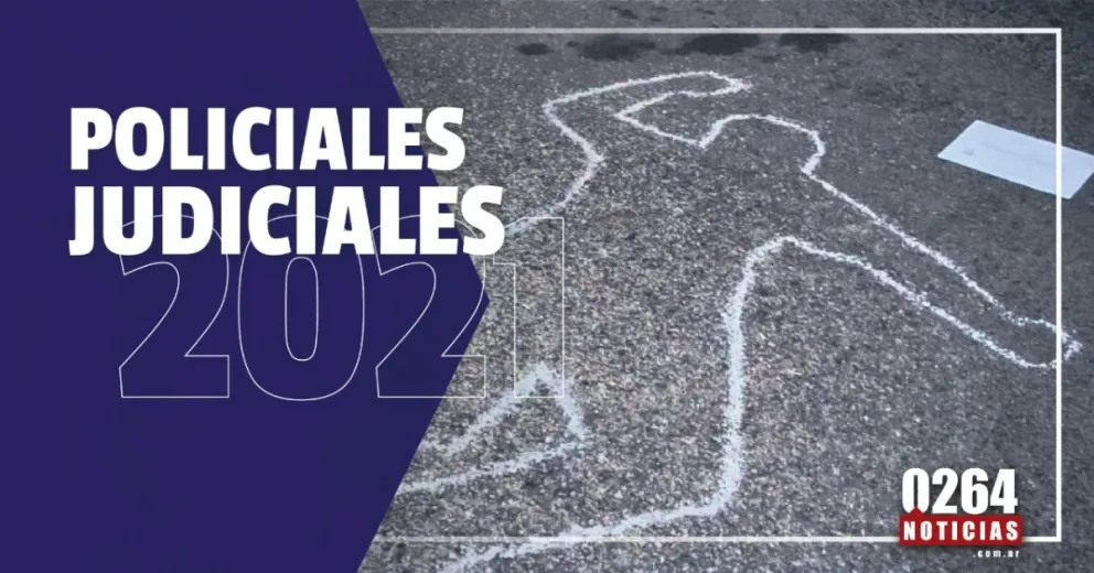 Los hechos policiales y judiciales más impactantes del 2021