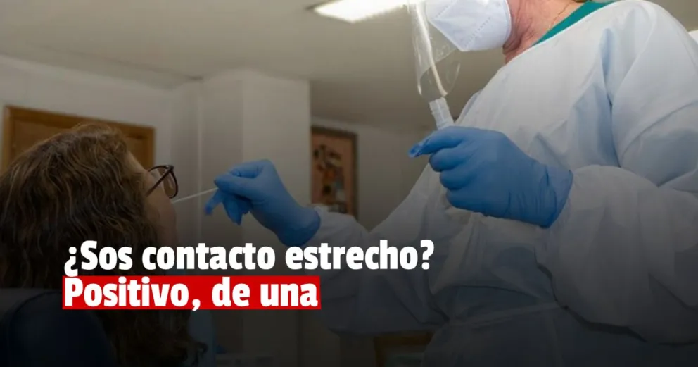 Evalúan considerar como positivos sin testear a los contactos estrechos 