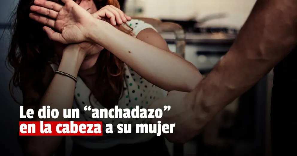 Le pegó a su mujer con una anchada en la cabeza y terminó detenido 
