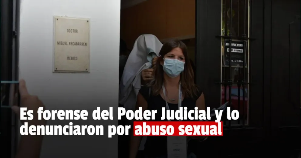El médico del Laboratorio Forense del Poder Judicial fue acusado de abuso y lo detuvieron