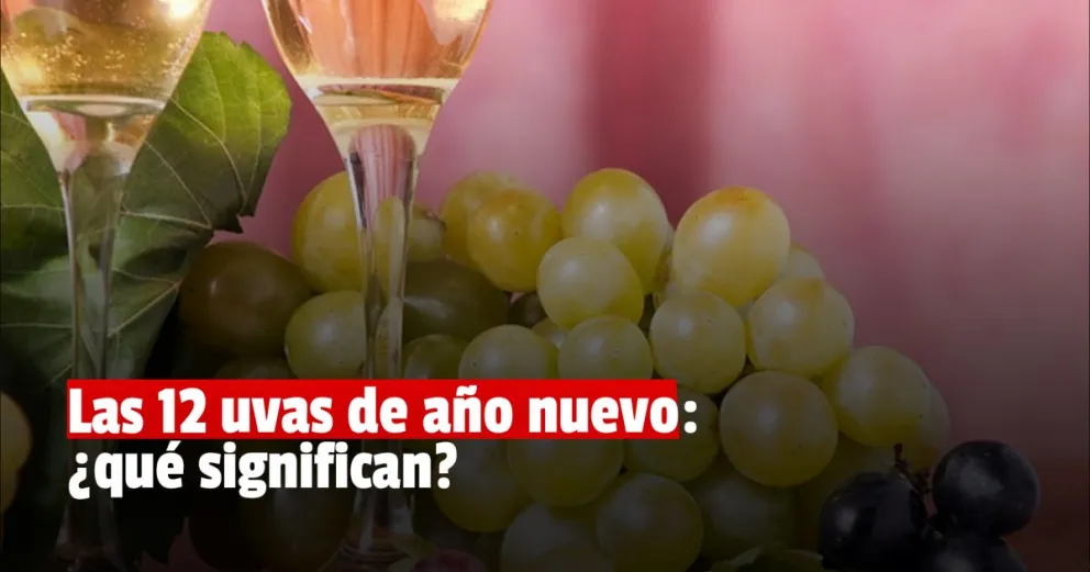 ¿Por qué se comen 12 uvas en la víspera del Año Nuevo?