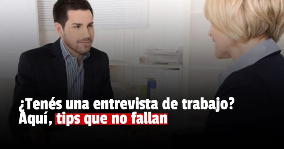 Tips para cuándo tengas una entrevista de trabajo