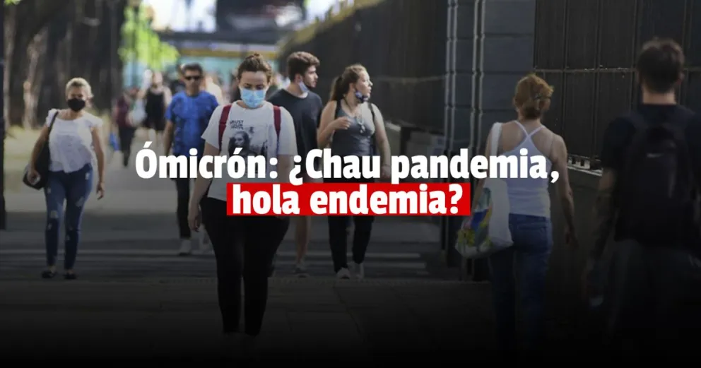 Con la variante Ómicrón ¿Termina la pandemia y empieza la endemia?