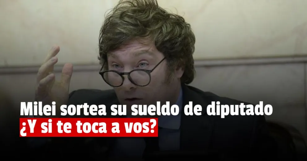 Javier Milei sortea su sueldo de diputado ¿Cómo anotarse?