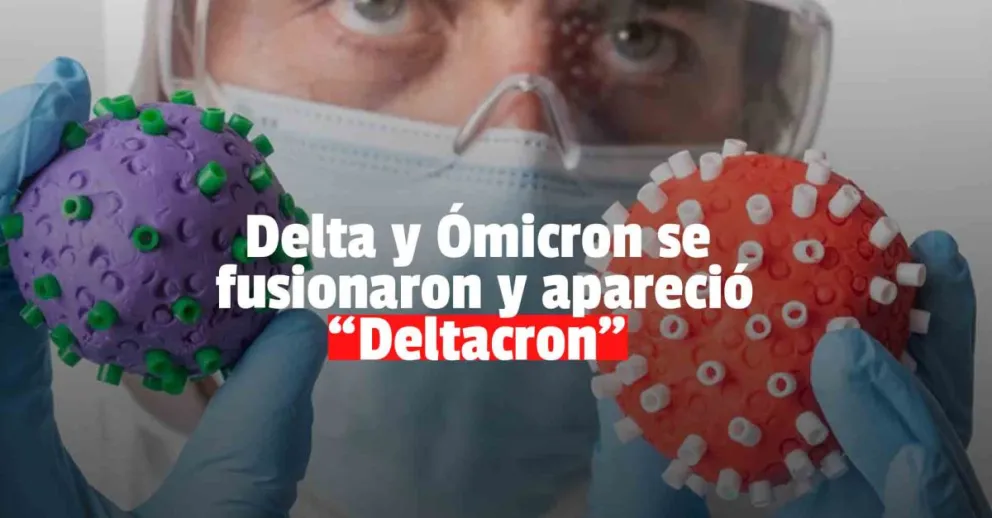 Apareció la variante "Deltacron": un híbrido entre Delta y Ómicron 