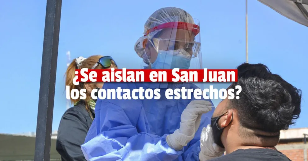 Aislamiento: en San Juan no será necesario para los contactos estrechos sin síntomas 