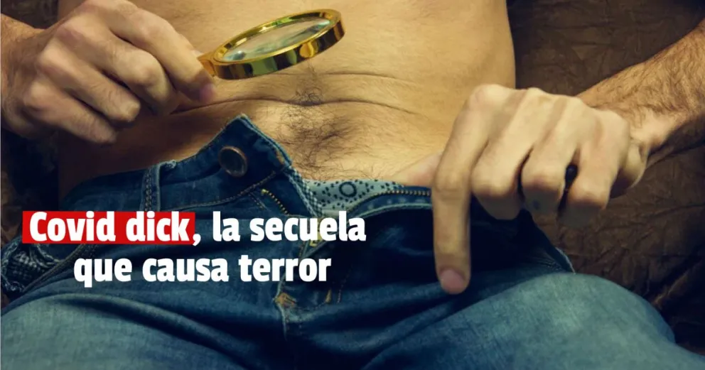 Se contagió de coronavirus y perdió 4 centímetros de pene