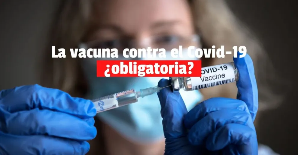 El oficialismo busca que la vacuna contra el Covid-19 sea obligatoria