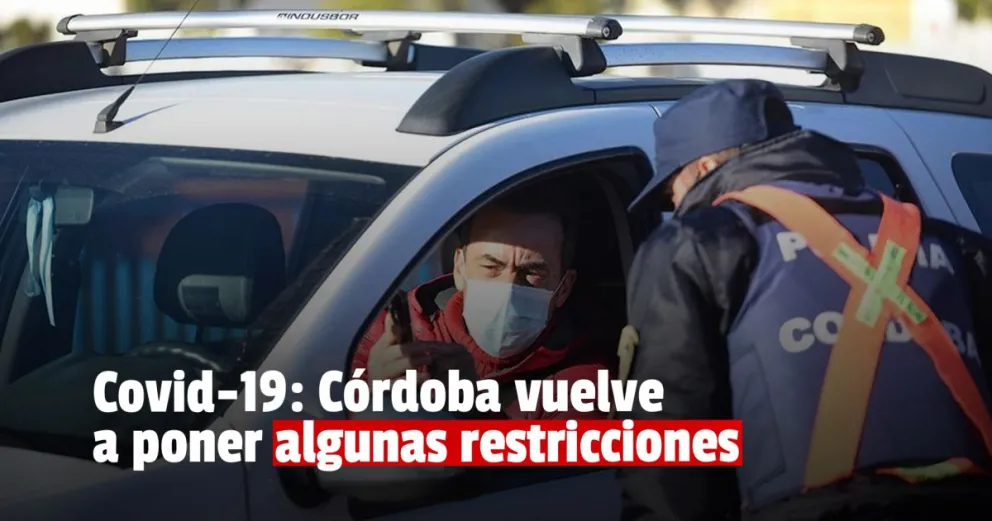 Córdoba restringe circulación, amplía el paso sanitario y limita aforos por el aumento de contagios