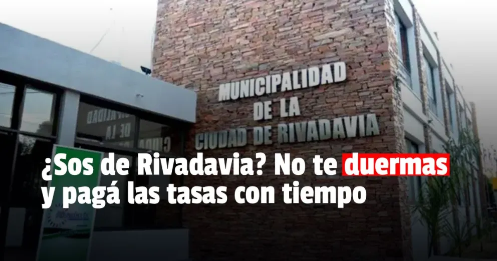 Se termina el tiempo para obtener facilidades de pago en Rivadavia