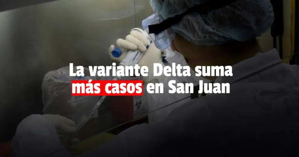 Confirmaron 6 nuevos casos de Variante Delta en San Juan