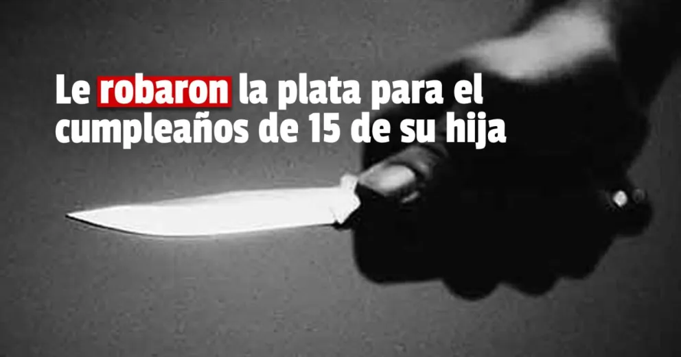 En un violento robo le sustrajeron $300.000 que tenía ahorrado para los 15 de su hija