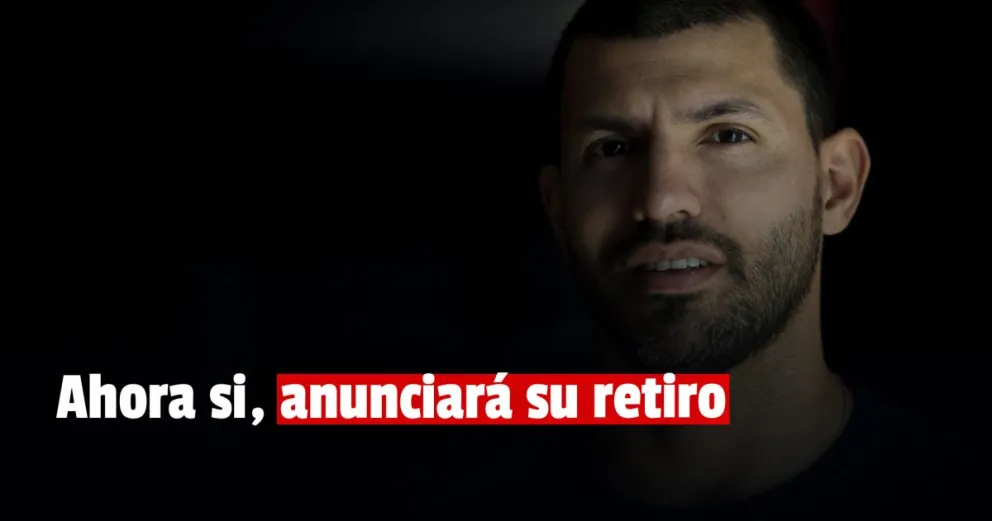 El Kun Agüero se retira del fútbol y lo anunciará esta semana en una conferencia de prensa