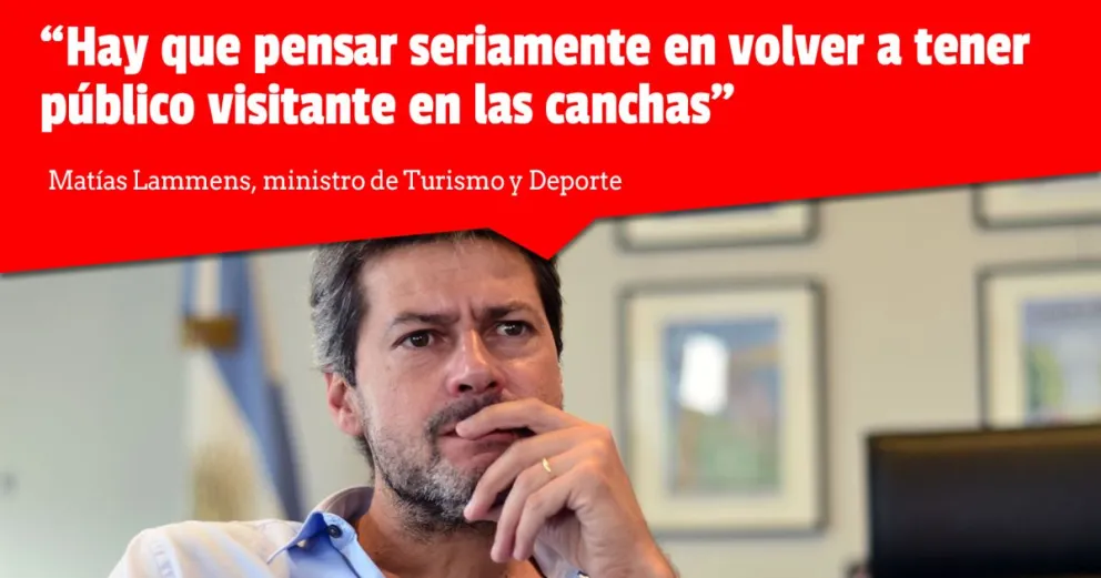 Matías Lammens: “Hay que pensar seriamente en volver a tener público visitante en las canchas”