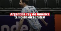 Argentina es campeón de América en futsal  