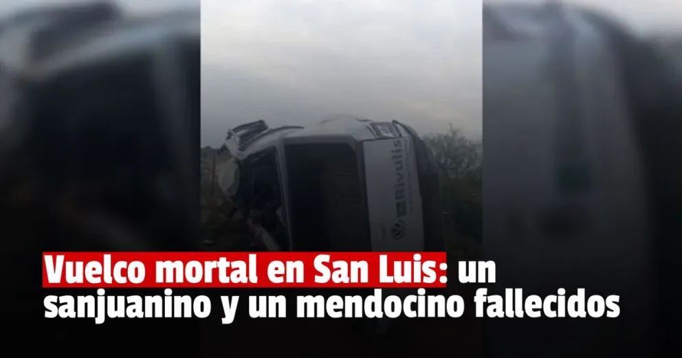 Un vuelco en San Luis dejó como saldo a un sanjuanino fallecido 
