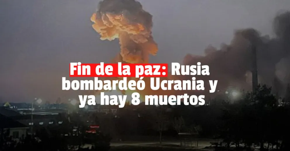 Rusia atacó a Ucrania y dio inicio a la guerra: hay 8 muertos
