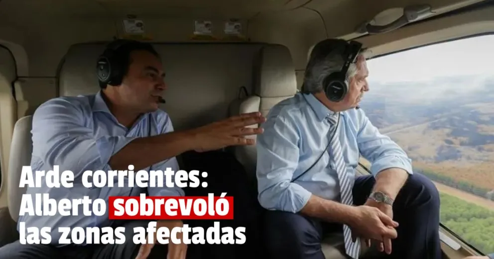 El Presidente recorre las áreas afectadas por los incendios en Corrientes