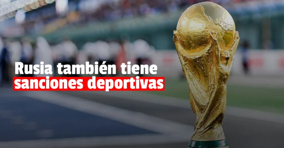 La FIFA le prohibió a Rusia jugar de local y algunos países piden que sea excluída del mundial