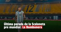 La Selección cierra las eliminatorias en La Bombonera 