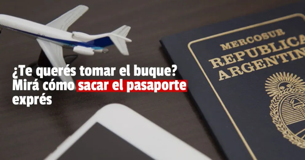 Todo lo que tenés que saber para tramitar el pasaporte rápido 