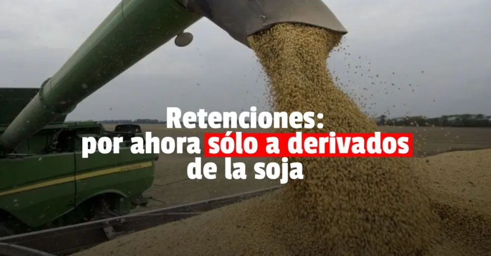 El Gobierno afirmó que la suba de retenciones será sólo para la harina y el aceite de soja