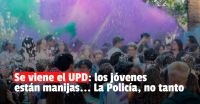 La Policía en alerta por el UPD 