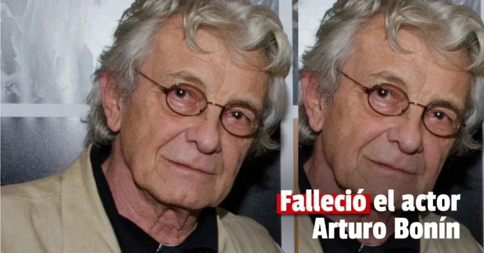Murió Arturo Bonín, un reconocido actor que creó populares personajes en cine, TV y teatro