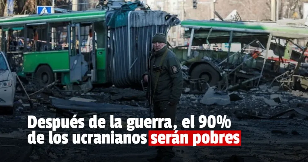 Estiman que el 90% de la población ucraniana caerá en la pobreza tras la guerra 