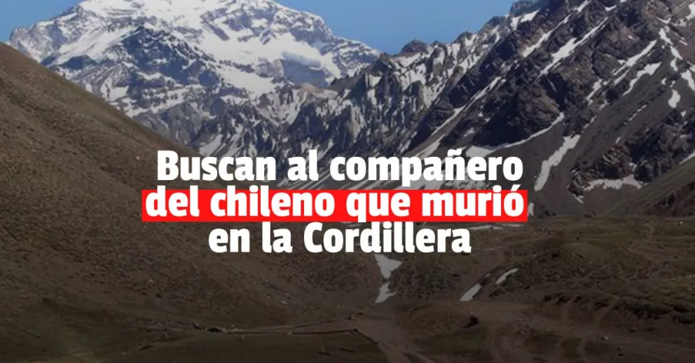 Muerte en la Cordillera: buscan a otro hombre perdido 
