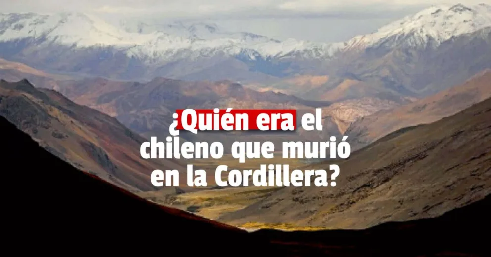 Identificaron al hombre que murió en la Cordillera