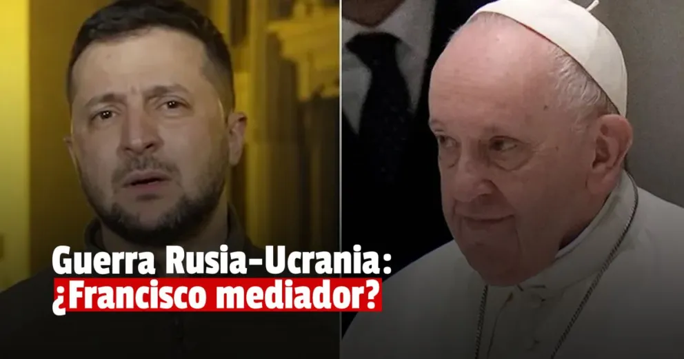 El presidente de Ucrania le pidió al Papa que medie en la guerra 