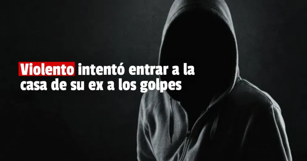 A los golpes, intentó entrar a la casa de su ex