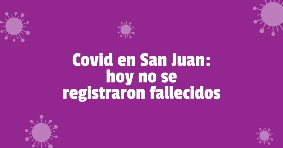 Coronavirus en San Juan: se registraron 9 nuevos casos