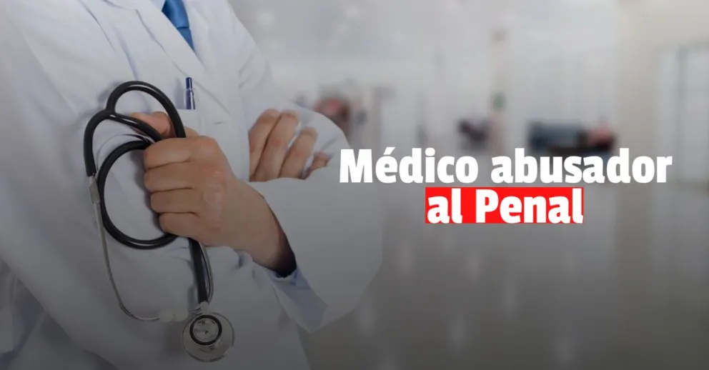 Diez años de prisión para un médico por abusar sexualmente de una paciente 