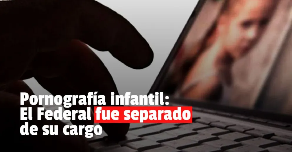 La Policía Federal separó de la fuerza al acusado por tenencia de pornografía infantil