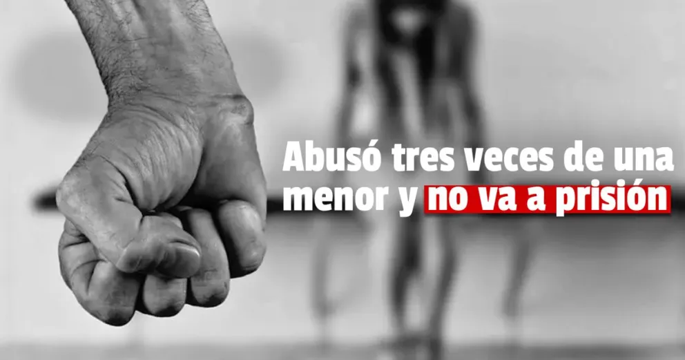 Abusó de una menor, fue condenado y no va a prisión 