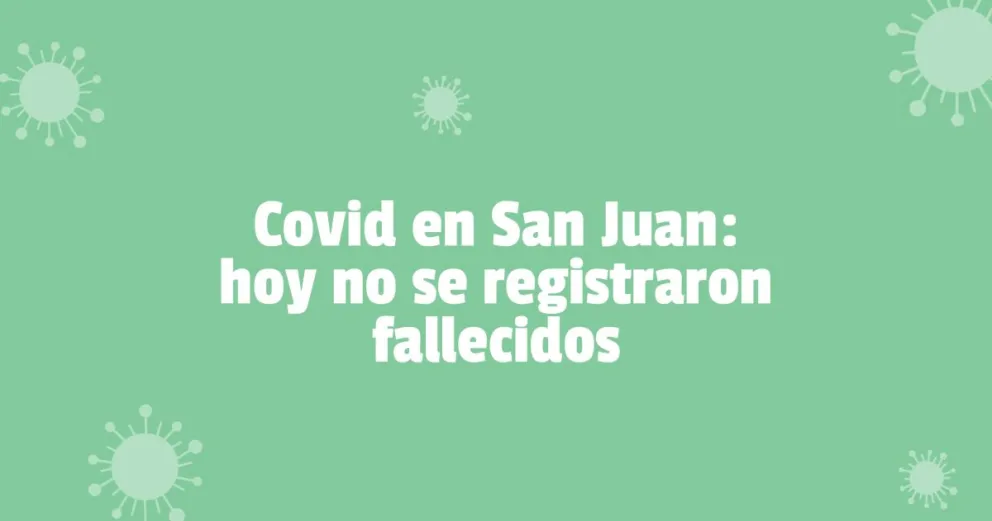 Coronavirus en San Juan: se confirmaron 8 nuevos casos