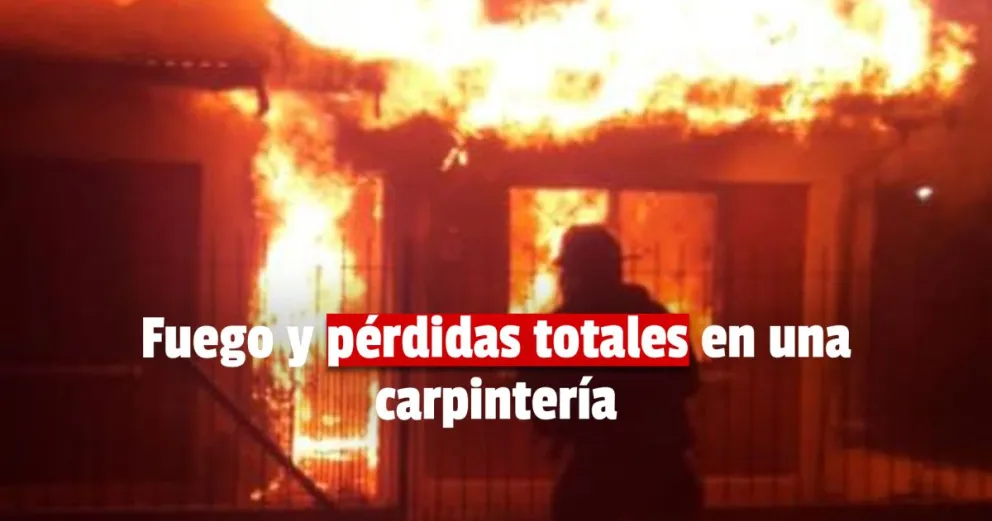 Una carpintería se incendió y tuvo pérdidas totales