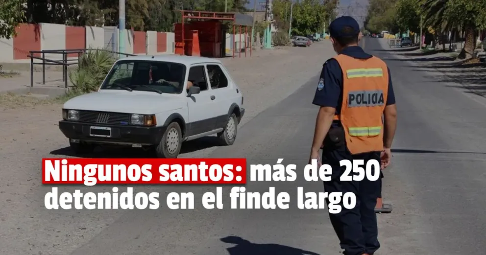 Más de 250 aprehendidos durante Semana Santa