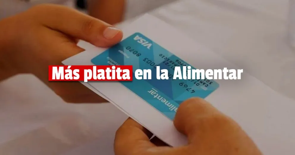 Oficializan el aumento del 50% de la Tarjeta Alimentar