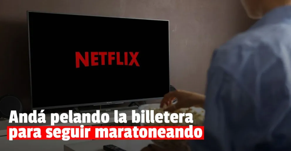 La plataforma Netflix aumentará sus precios un 27% desde la próxima semana