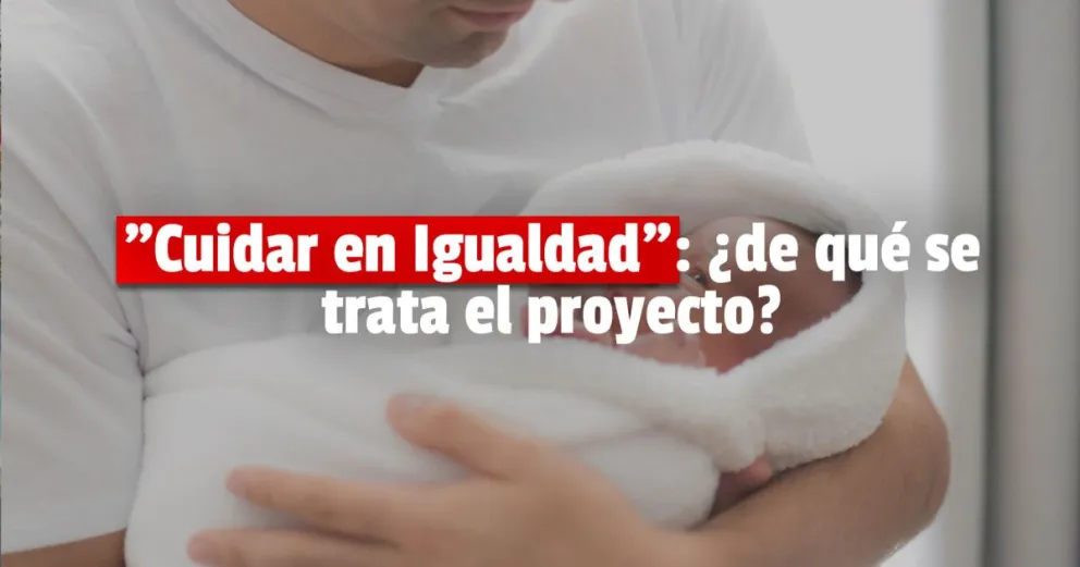 Nuevas licencias por nacimiento y adopción: las claves del proyecto