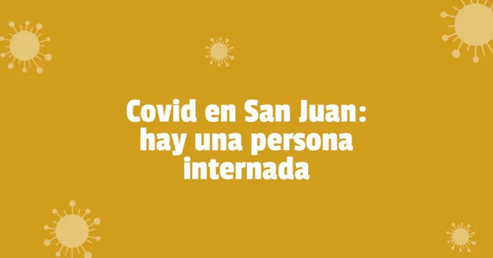 Coronavirus en San Juan: 21 nuevos casos positivos