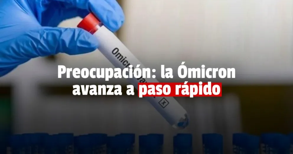 Afirman que la Variante Ómicron avanza más rápido que las otras variantes 