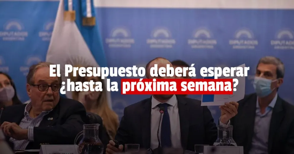 El debate por el Presupuesto 2022 seguiría la próxima semana