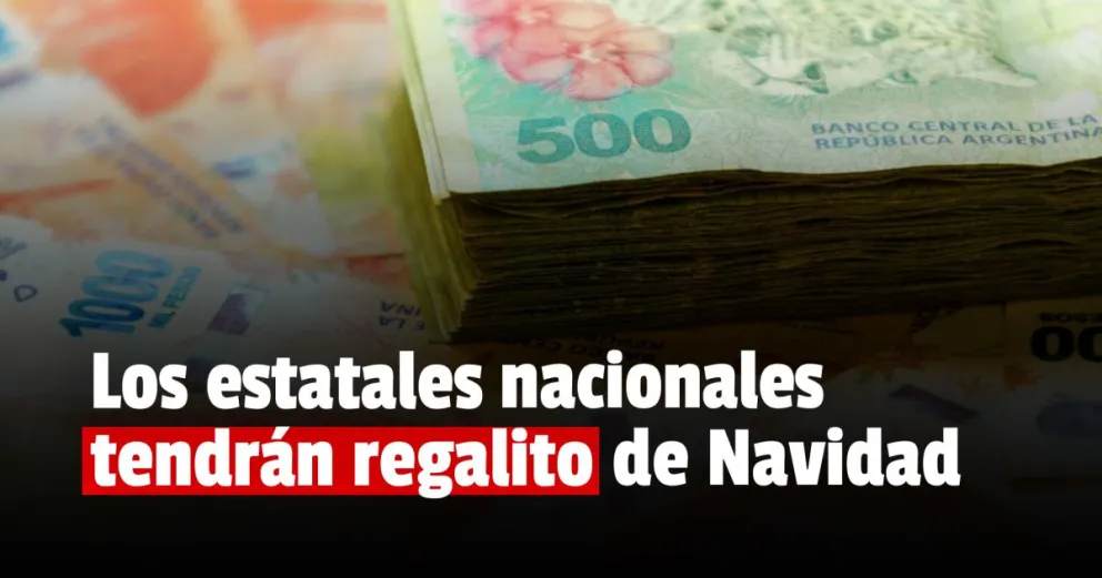 Los empleados estatales nacionales recibirán un bono de fin de año de $25.000